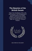 The Beauties of the British Senate: Taken From the Debates of the Lords and Commons, From the Beginning of the Administration of Sir Robert Walpole, t