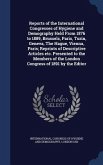 Reports of the International Congresses of Hygiene and Demography Held From 1876 to 1889, Brussels, Paris, Turin, Geneva, The Hague, Vienna, Paris; Re