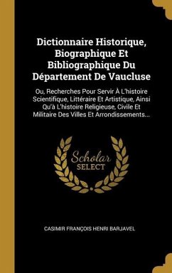 Dictionnaire Historique, Biographique Et Bibliographique Du Département De Vaucluse