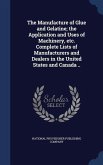 The Manufacture of Glue and Gelatine; the Application and Uses of Machinery, etc. Complete Lists of Manufacturers and Dealers in the United States and Canada ..