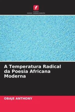 A Temperatura Radical da Poesia Africana Moderna - ANTHONY, OBAJE