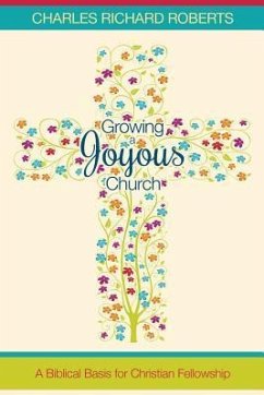 Growing a Joyous Church - Roberts, Charles Richard