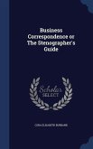 Business Correspondence or The Stenographer's Guide