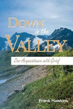 Down in the Valley: Our Acquaintance with Grief - Hawkins, Frank