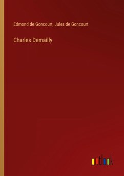Charles Demailly - Goncourt, Edmond De; Goncourt, Jules De