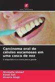 Carcinoma oral de células escamosas em uma casca de noz