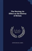 The Herring; its Effect on the History of Britain