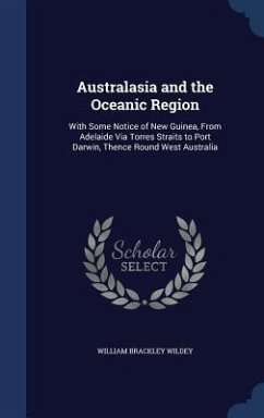 Australasia and the Oceanic Region - Wildey, William Brackley