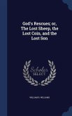 God's Rescues; or, The Lost Sheep, the Lost Coin, and the Lost Son