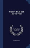 Why we Trade and How we Trade