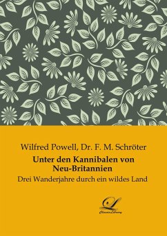 Unter den Kannibalen von Neu-Britannien - Schröter, F. M.; Powell, Wilfred