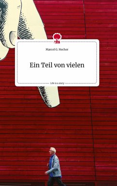 Ein Teil von vielen. Life is a Story - story.one - Hecher, Marcel G.