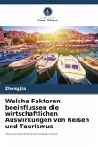 Welche Faktoren beeinflussen die wirtschaftlichen Auswirkungen von Reisen und Tourismus