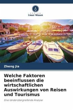 Welche Faktoren beeinflussen die wirtschaftlichen Auswirkungen von Reisen und Tourismus - Jia, Zheng