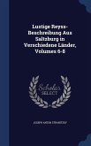 Lustige Reyss-Beschreibung Aus Saltzburg in Verschiedene Länder, Volumes 6-8