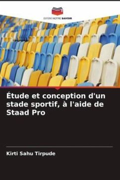 Étude et conception d'un stade sportif, à l'aide de Staad Pro - Sahu Tirpude, Kirti