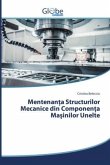 Mentenan¿a Structurilor Mecanice din Componen¿a Ma¿inilor Unelte