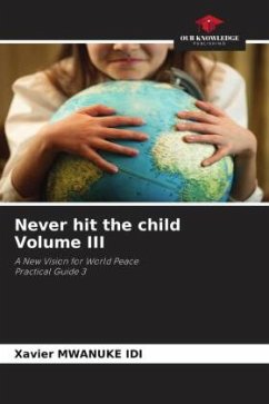 Never hit the child Volume III - Mwanuke Idi, Xavier