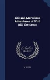 Life and Marvelous Adventures of Wild Bill The Scout