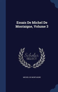 Essais De Michel De Montaigne, Volume 3 - De Montaigne, Michel