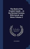 The Book of the Prophet Isaiah ... in the Revised Version, With Introd. and Notes Volume 2