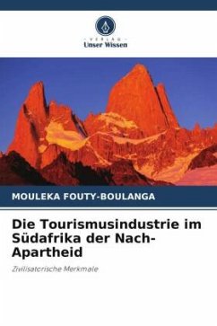 Die Tourismusindustrie im Südafrika der Nach-Apartheid - FOUTY-BOULANGA, Mouleka