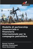 Modello di partnership commerciale e finanziaria internazionale per le compagnie petrolifere