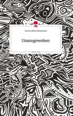 Unausgewoben. Life is a Story - story.one - Abbas Mohammad, Yasmin