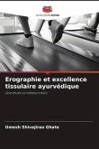 Erographie et excellence tissulaire ayurvédique