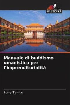 Manuale di buddismo umanistico per l'imprenditorialità - Lu, Lung-Tan