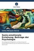 Sozio-emotionale Erziehung: Beiträge der Psychologie