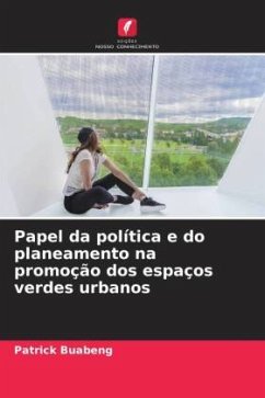 Papel da política e do planeamento na promoção dos espaços verdes urbanos - Buabeng, Patrick