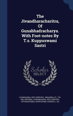 The Jivandharacharitra, Of Gunabhadracharya. With Foot-notes By T.s. Kuppuswami Sastri - Century, Guabhadra th