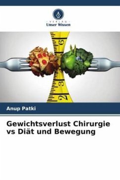 Gewichtsverlust Chirurgie vs Diät und Bewegung - Patki, Anup