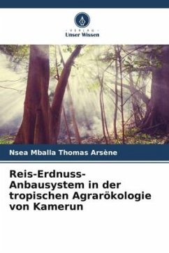 Reis-Erdnuss-Anbausystem in der tropischen Agrarökologie von Kamerun - Thomas Arsène, Nsea Mballa