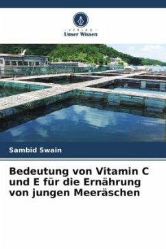 Bedeutung von Vitamin C und E für die Ernährung von jungen Meeräschen - Swain, Sambid