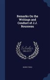 Remarks On the Writings and Conduct of J.J. Rousseau
