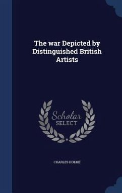 The war Depicted by Distinguished British Artists - Holme, Charles