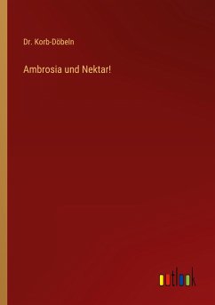 Ambrosia und Nektar!