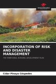 INCORPORATION OF RISK AND DISASTER MANAGEMENT
