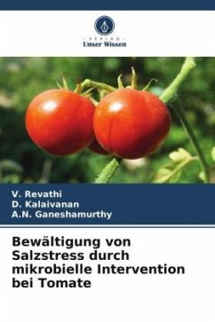 Bewältigung von Salzstress durch mikrobielle Intervention bei Tomate - Revathi, V.;Kalaivanan, D.;Ganeshamurthy, A.N.