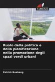 Ruolo della politica e della pianificazione nella promozione degli spazi verdi urbani