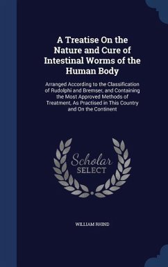 A Treatise On the Nature and Cure of Intestinal Worms of the Human Body - Rhind, William
