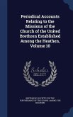 Periodical Accounts Relating to the Missions of the Church of the United Brethren Established Among the Heathen, Volume 10