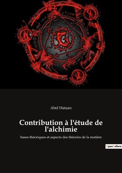 Contribution à l'étude de l'alchimie - Hataan, Abel