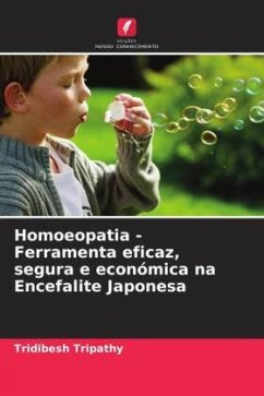 Homoeopatia - Ferramenta eficaz, segura e económica na Encefalite Japonesa - Tripathy, Tridibesh