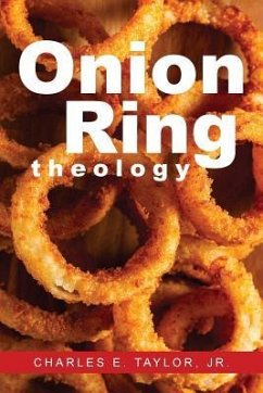 Onion Ring Theology - Taylor, Charles E.