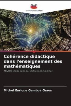 Cohérence didactique dans l'enseignement des mathématiques - Gamboa Graus, Michel Enrique