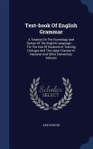 Text-book Of English Grammar: A Treatise On The Etymology And Syntax Of The English Language ...: For The Use Of Students In Training Colleges And T