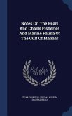 Notes On The Pearl And Chank Fisheries And Marine Fauna Of The Gulf Of Manaar
